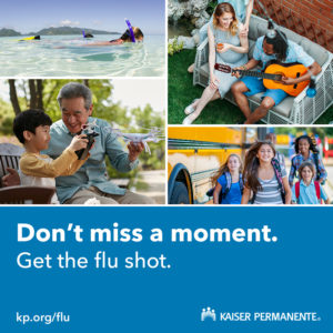 An ad showing a mosaic of lifestyle photos of people enjoying life. Underneath the photos it says, "Don't miss a moment. Get the flu shot. kp.org/flu."